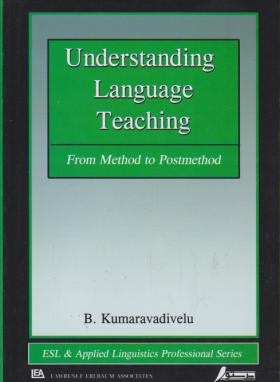 KUMARAVADIVELU understanding languge teaching - پیام پرستو  آندرستندینگ لنگویج تیچینگ
