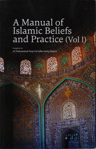 1 A Manual of Islamic beliefs and practice زبان تخصصی فقه و مبانی حقوق comphld by ali muhammad naqvi