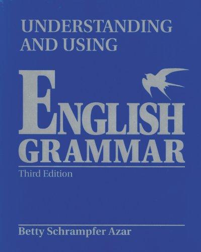 understanding and using english grammar آندرستندینگ اند یوزینگ انگلیش گرامر وی 5 بتی آذر